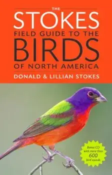 The Stokes Field Guide to the Birds of North America 'With CD (Audio)', Paperback/Donald Stokes