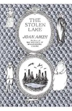The Stolen Lake - Joan Aiken