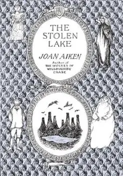 The Stolen Lake, Paperback/Joan Aiken