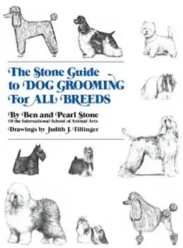 The Stone Guide to Dog Grooming for All Breeds, Hardcover/Ben Stone