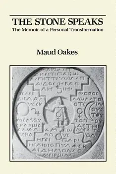 The Stone Speaks: The Memoir of a Personal Transformation, Paperback/Maud Oakes