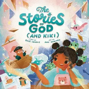 The Stories of God (and Kiki), Hardback/Dave Connis