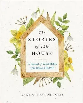 The Stories of This House. A Journal of What Makes Our House a Home, Paperback/***