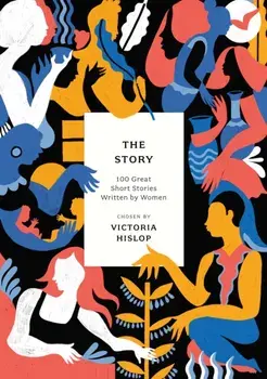 The Story. 100 Great Short Stories Written by Women, Reissue, Paperback/***
