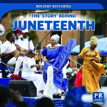 The Story Behind Juneteenth, Paperback/Jack Reader