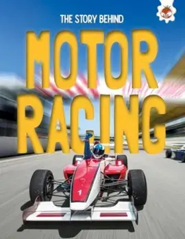 The Story Behind: Motor Racing, Paperback/Paul Robinson