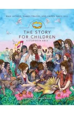 The Story for Children, a Storybook Bible - Max Lucado