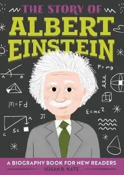 The Story of Albert Einstein: A Biography Book for New Readers, Paperback/Susan B. Katz