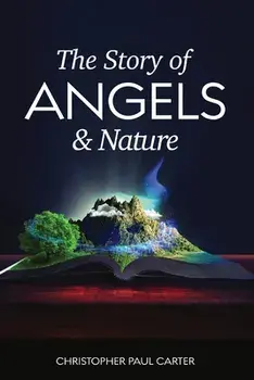 The Story of Angels and Nature, Paperback/Christopher Carter