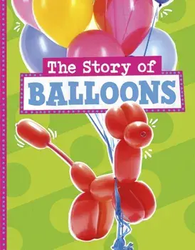 The Story of Balloons, Hardback/Mae Respicio