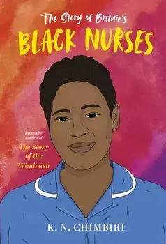 The Story of Britain's Black Nurses, Hardback/K. N. Chimbiri