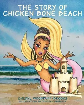 The Story of Chicken Bone Beach, Paperback/Cheryl Woodruff-Brooks