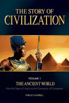 The Story of Civilization, Volume 1: The Ancient World, Paperback/Phillip Campbell