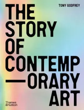 The Story of Contemporary Art, Paperback/Tony Godfrey