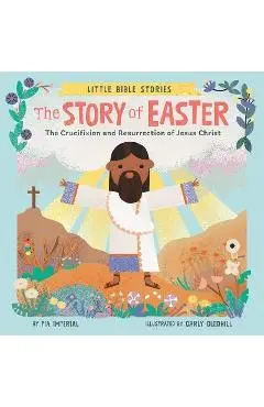 The Story of Easter: The Crucifixion and Resurrection of Jesus Christ - Pia Imperial