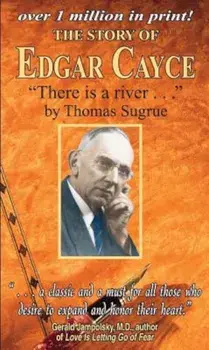 The Story of Edgar Cayce: There Is a River, Paperback/Thomas Sugrue