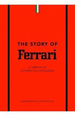 The Story of Ferrari: A Tribute to Automotive Excellence - Stuart Codling