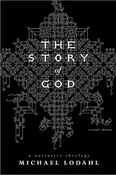 The Story of God: A Narrative Theology, Paperback/Michael Lodahl