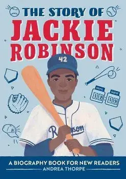 The Story of Jackie Robinson: A Biography Book for New Readers, Paperback/Andrea Thorpe