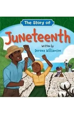 The Story of Juneteenth - Dorena Williamson