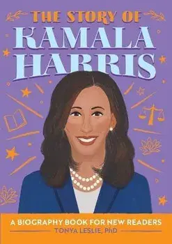 The Story of Kamala Harris: A Biography Book for New Readers, Paperback/Tonya Leslie