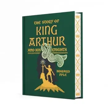 The Story of King Arthur and His Knights, Hardback/Howard Pyle