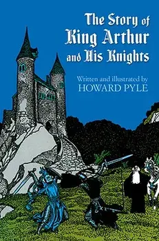 The Story of King Arthur and His Knights, Paperback/Howard Pyle