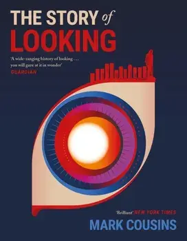 The Story of Looking. Main, Paperback/Mark Cousins
