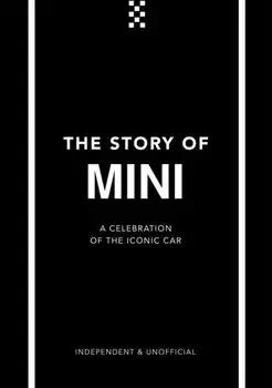 The Story of Mini. A Tribute to the Iconic Car, Hardback/Ben Custard