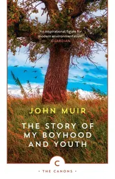The Story of My Boyhood and Youth. Main - Canons, Paperback/John Muir