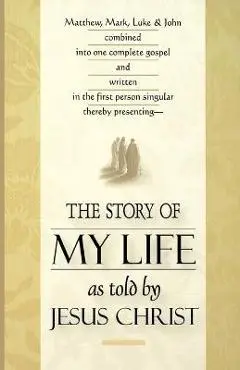 The Story of My Life: As Told by Jesus Christ - 109327 Seedsowers