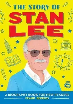 The Story of Stan Lee: A Biography Book for New Readers, Paperback/Frank J. Berrios
