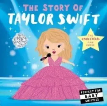 The Story of Taylor Swift, Board book/Nicola Edwards