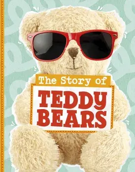 The Story of Teddy Bears, Hardback/Mae Respicio