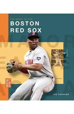 The Story of the Boston Red Sox - Joe Tischler