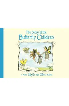 The Story of the Butterfly Children: Mini Edition - Sibylle Von Olfers