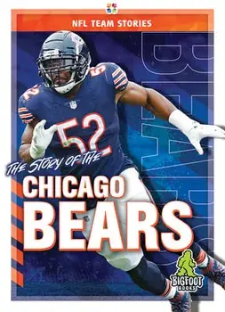 The Story of the Chicago Bears, Hardcover/Craig Ellenport
