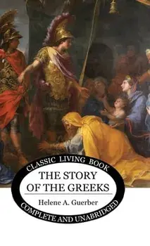The Story of the Greeks, Hardcover/Helene Guerber
