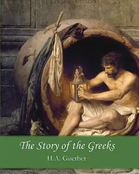 The Story of the Greeks, Paperback/H. a. Guerber