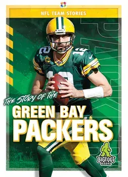 The Story of the Green Bay Packers, Hardcover/Craig Ellenport