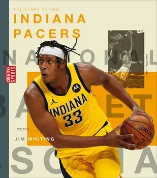 The Story of the Indiana Pacers, Paperback/Jim Whiting