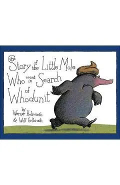 The Story of the Little Mole Who Went in Search of Whodunit Mini Edition - Werner Holzwarth