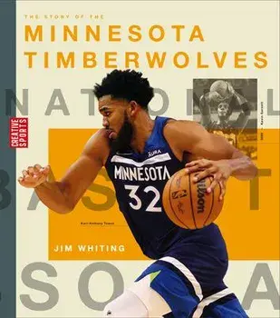 The Story of the Minnesota Timberwolves, Paperback/Jim Whiting