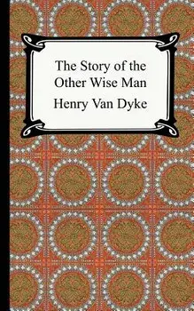 The Story of the Other Wise Man, Paperback/Henry Van Dyke