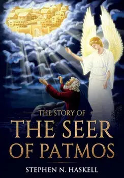 The Story of the Seer of Patmos, Paperback/Stephen N. Haskell