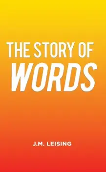 The Story of Words, Paperback/J.M. Leising