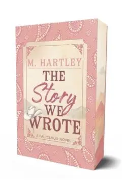 The Story We Wrote - M. Hartley
