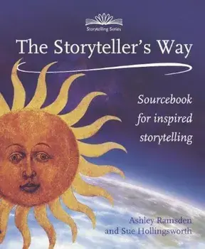 The Storyteller's Way: A Sourcebook for Confident Storytelling, Paperback/Ashley Ramsden