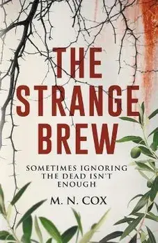 The Strange Brew: Sometimes ignoring the dead isn't enough, Paperback/M. N. Cox