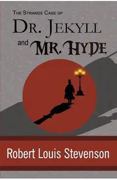 The Strange Case of Dr. Jekyll and Mr. Hyde - Robert Louis Stevenson